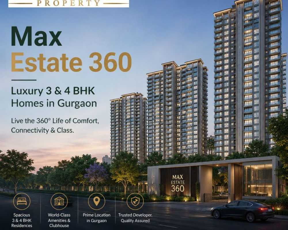 max-estate-360-luxury-3-4-bhk-homes-in-gurgaon