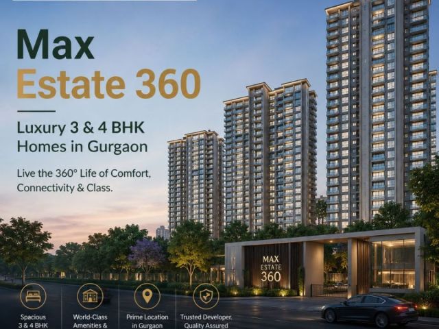 max-estate-360-luxury-3-4-bhk-homes-in-gurgaon