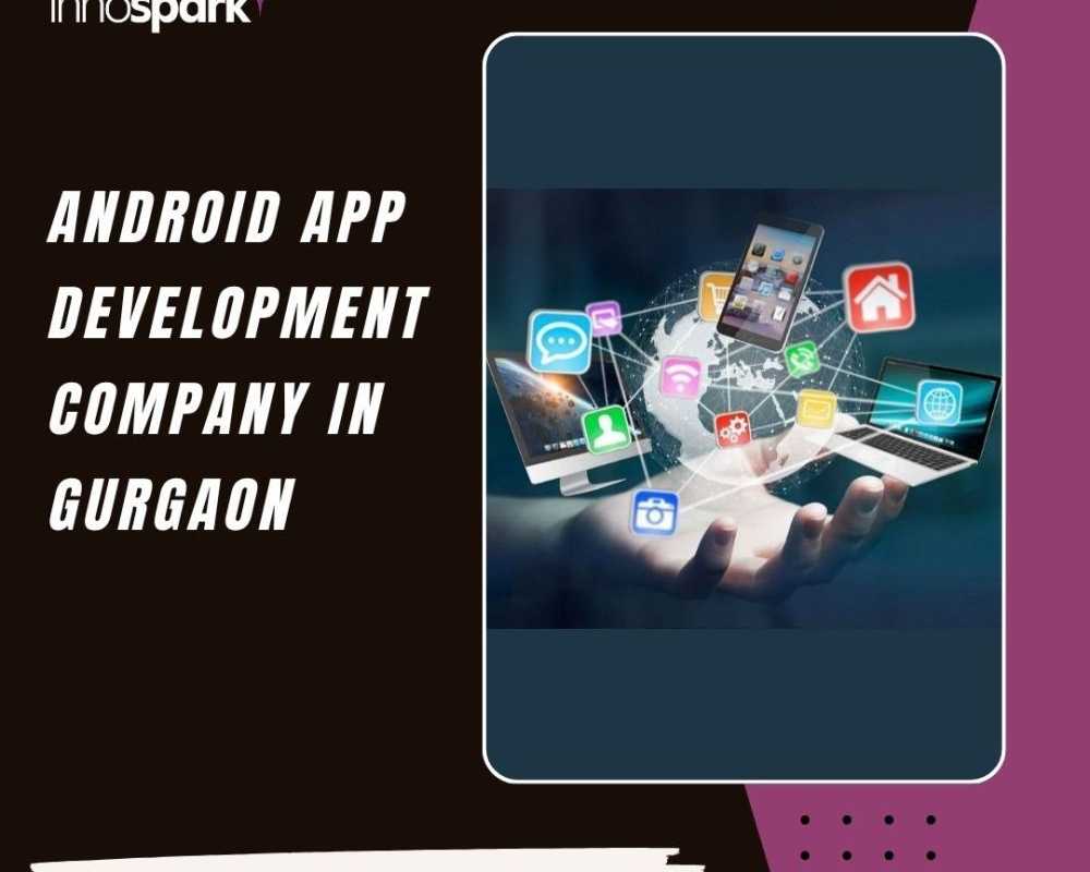 android-app-development-company-in-gurgaon-by-innospark