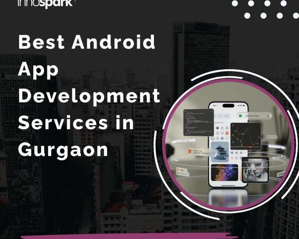 best-android-app-development-services-in-gurgaon-by-innospark