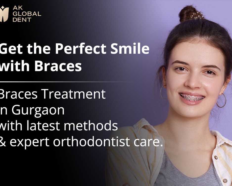 get-the-best-braces-treatment-cost-in-gurgaon-at-ak-global-dent