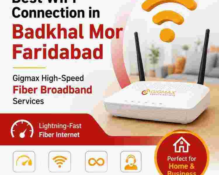 best-wifi-connection-in-badkhal-mor-faridabad-gigmax-services