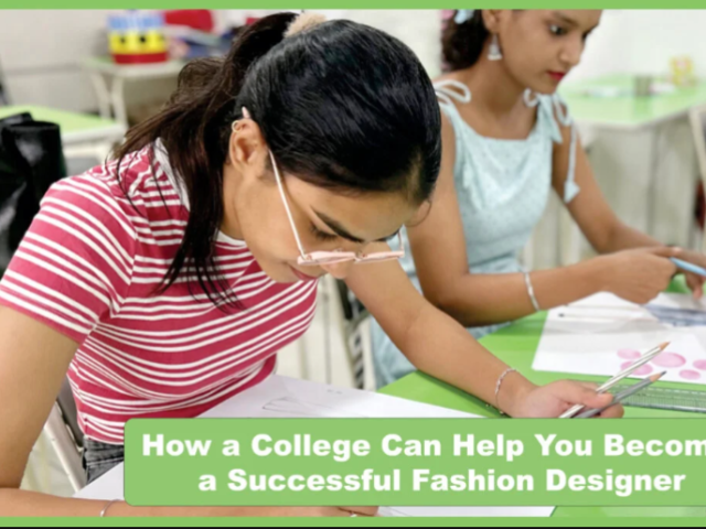 how-a-college-can-help-you-become-a-successful-fashion-designer