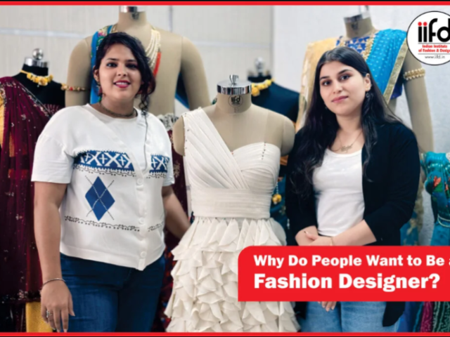 why-do-people-want-to-be-a-fashion-designer