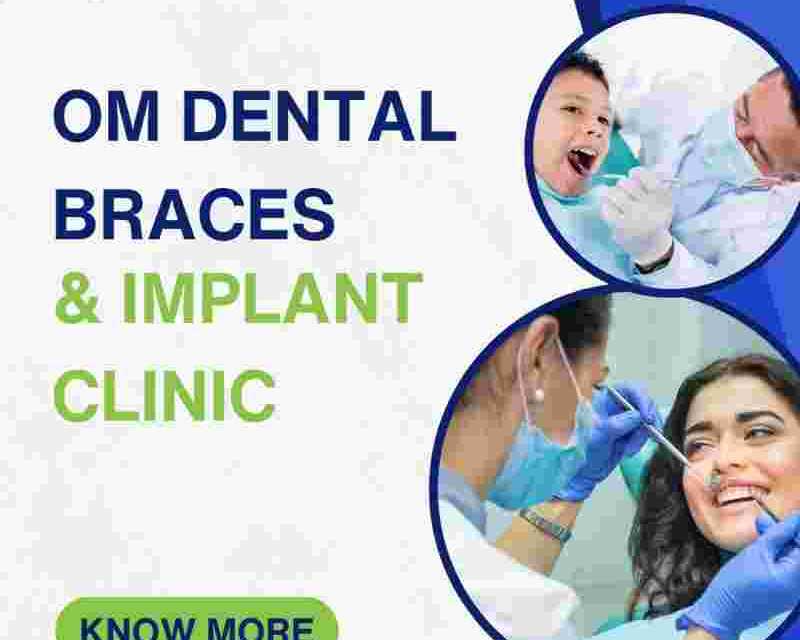 om-dental-braces-implant-clinic-best-dental-clinic-in-patna