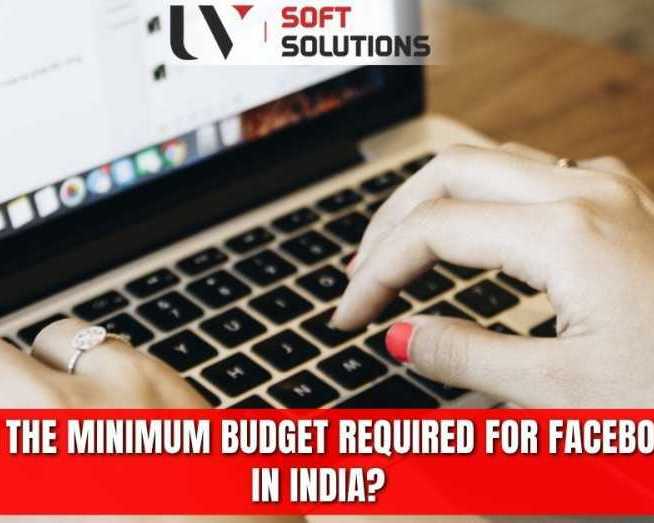 what-is-the-minimum-budget-required-for-facebook-ads-in-india