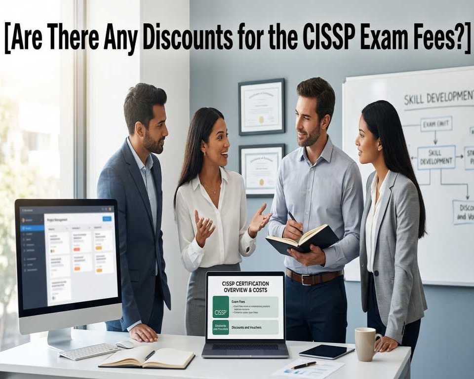 are-there-any-discounts-for-the-cissp-exam-fees