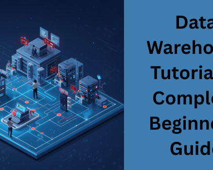 data-warehouse-tutorial-a-complete-beginners-guide