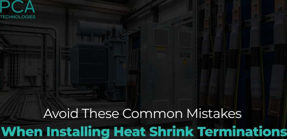 common-heat-shrink-termination-mistakes-and-how-to-avoid-them-big-0