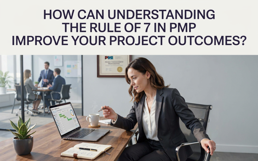 how-can-understanding-the-rule-of-7-in-pmp-improve-your-project-outcomes-big-0