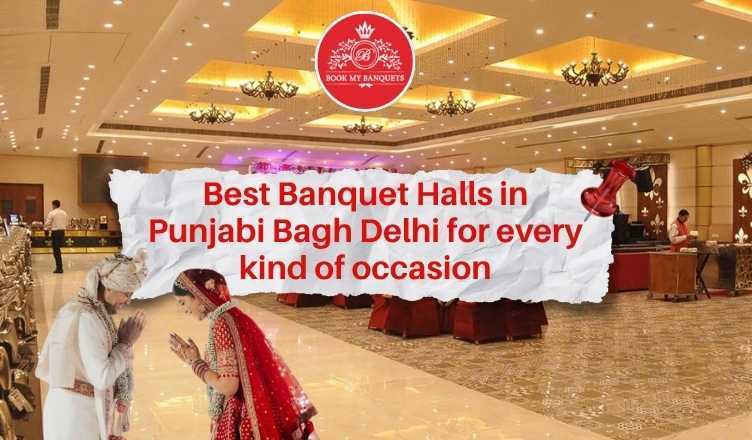 best-banquet-halls-in-punjabi-bagh-delhi-for-every-kind-of-occasion-big-0