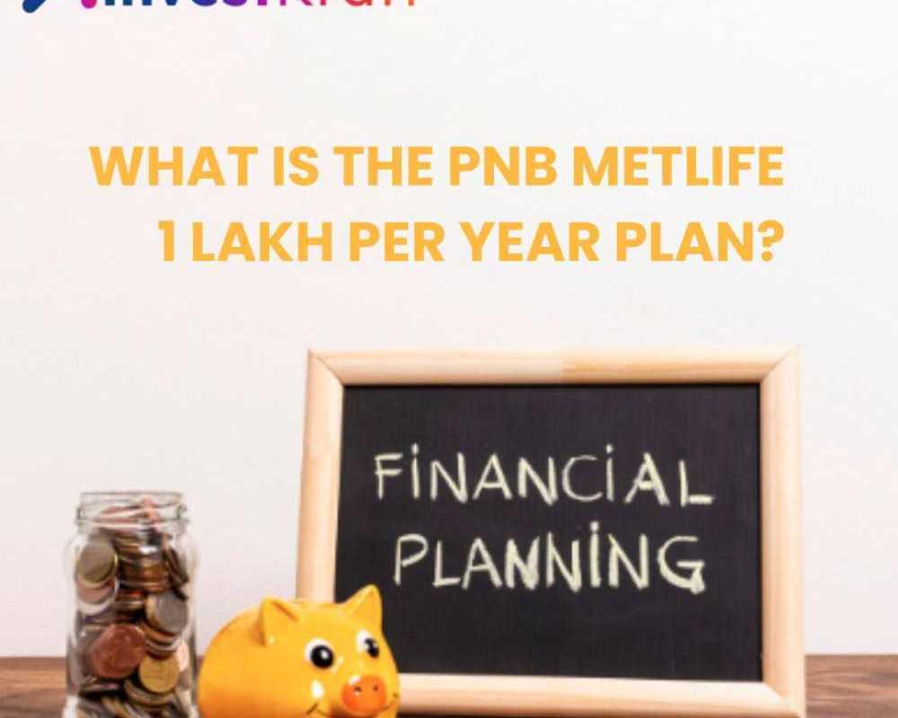 what-is-the-pnb-metlife-1-lakh-per-year-plan