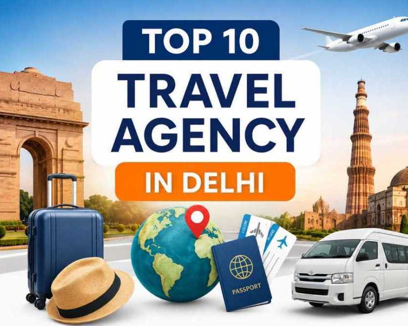 top-10-travel-agency-in-delhi-trusted-experts-for-your-next-trip