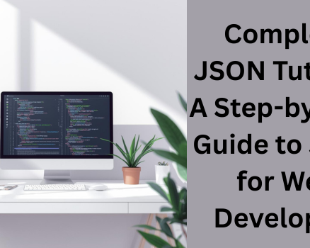 complete-json-tutorial-a-step-by-step-guide