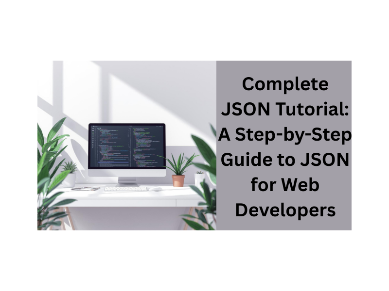 complete-json-tutorial-a-step-by-step-guide-small-0