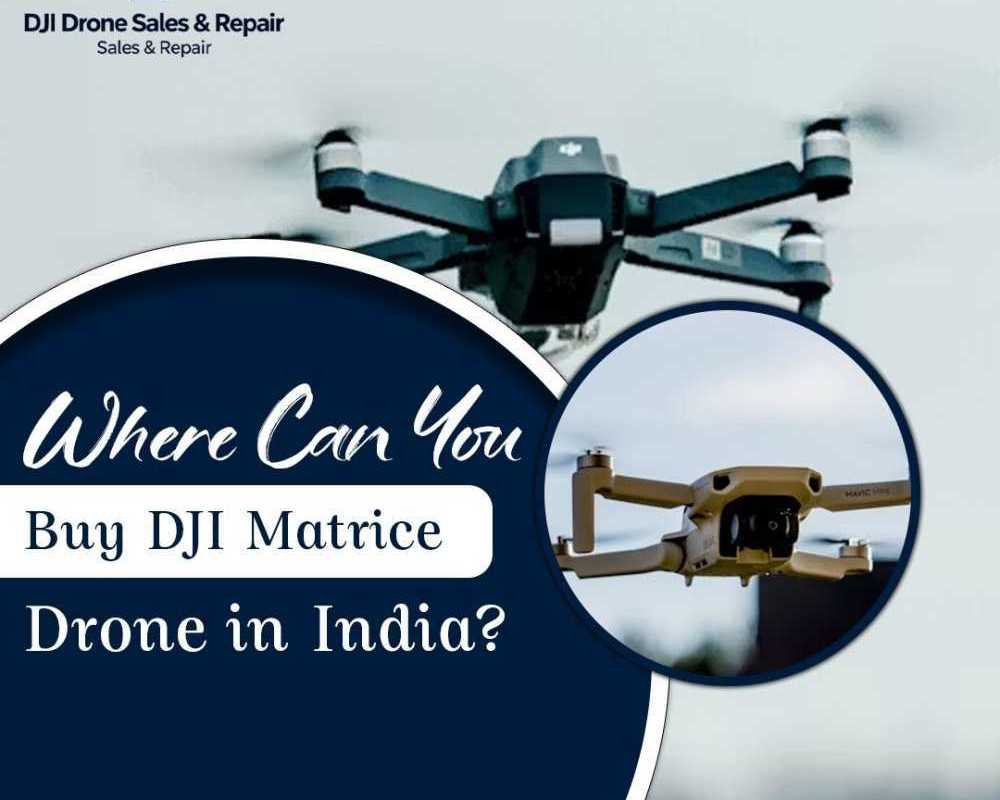 where-can-you-buy-dji-matrice-drone-in-india