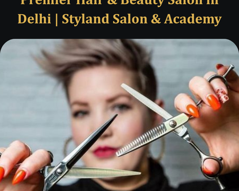 premier-hair-beauty-salon-in-delhi-styland-salon-academy