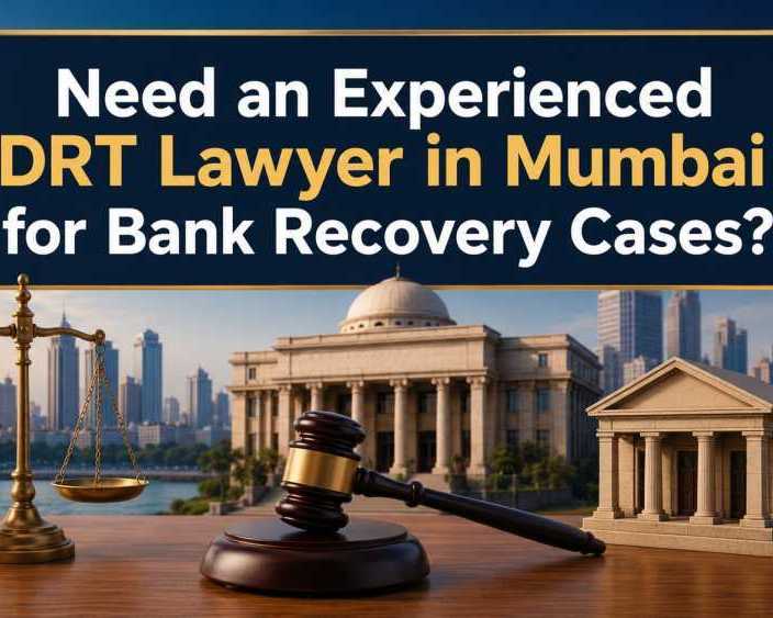 need-an-experienced-drt-lawyer-in-mumbai-for-bank-recovery-cases