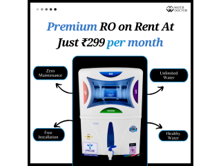 Premium RO on Rent At Just 299 PER MONTH by Water Doctor
