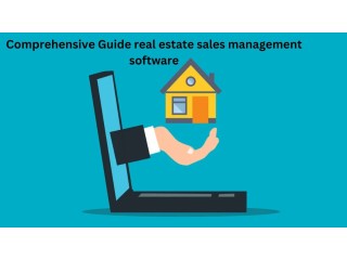 Comprehensive Guide real estate sales management software