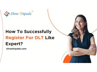 How to Successfully Register for DLT like an Expert | Shree Tripada
