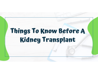 Things To Know Before Undergoing Kideny Transplant Procedure