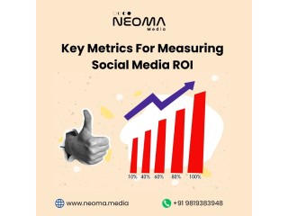 Key Metrics For Measuring Social Media ROI - Neoma Media