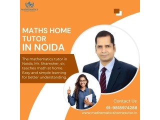 Math Home Tutor in Noida