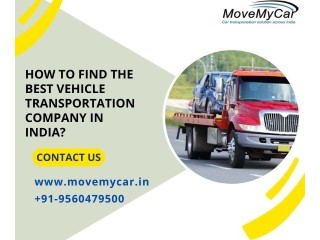 How to Find the Best Vehicle Transportation Company in India?
