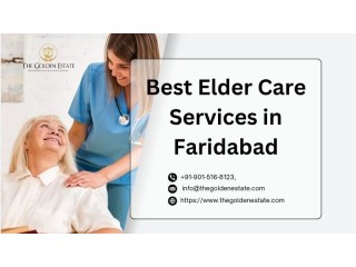 Best Elder Care Services in Faridabad | The Golden Estate