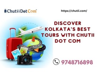 Discover Kolkata's Best Tours with Chutii Dot Com