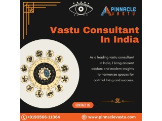 Navigating Harmonious Spaces: PinnacleVastu, Your Vastu Consultant in India