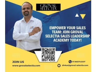 Empower Your Sales Team: Join Groval Selectia Sales Leadership Academy Today!