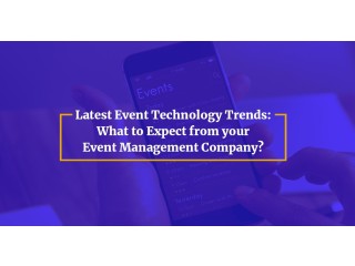 Tech Trends Every Event Management Company Should Know