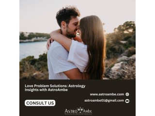 Love Problem Solutions: Astrology Insights with AstroAmbe