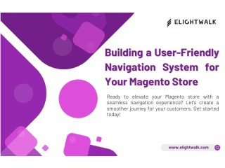 Building a User-Friendly Navigation System for Your Magento Store