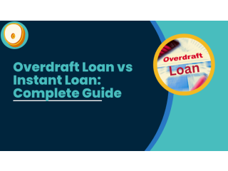 Overdraft Loan vs. Instant Loan: A Complete Guide