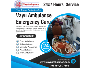 ICU Based Vayu Road Ambulance Services in Patna with Well-Experienced Medical Crew