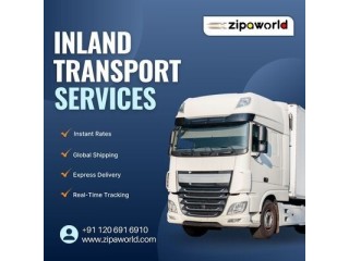 Ship globally stress-free with Zipaworld- Inland transport partner