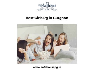 Best Girls Pg in Gurgaon | The Safehouse Pg
