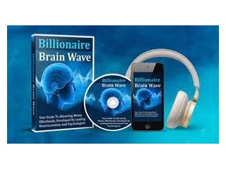 Leveraging the Billionaire Brain Wave: Increasing Success and Wealth