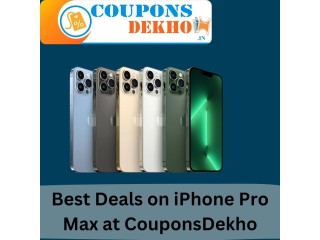 Score Big Savings Best Deals on iPhone Pro Max at CouponsDekho