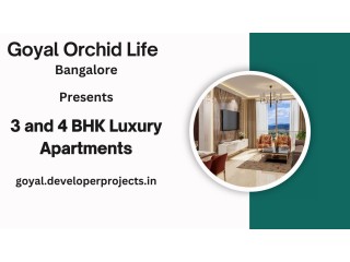 Goyal Orchid Life Bangalore - A Home That Fits Your Lifestyle