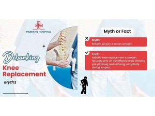 Unveiling the facts about knee replacement surgery