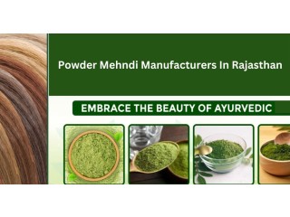 Powder Mehndi Manufacturers in Rajasthan Crafting Beauty Naturally