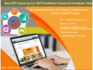 GST Certification Course in Delhi, 110015, GST e-filing, GST Return, 100% Job Placement,