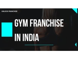 Start a Gym Franchise in India to Get Maximum Profits