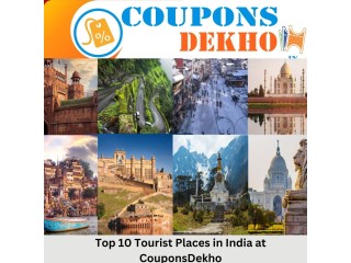 Discover India's Top 10 Tourist Places with CouponsDekho Deals