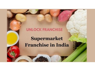 Get 10x Returns by Starting a Supermarket Franchise in India