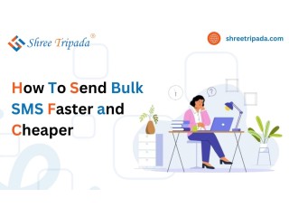 How To Send Bulk SMS Faster and Cheaper? Shree Tripada